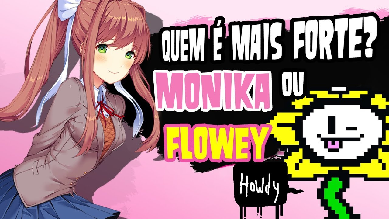 ＴＥＯＲＩＡ: QUEM É MAIS FORTE MONIKA OU FLOWEY? – Quasar Jogos