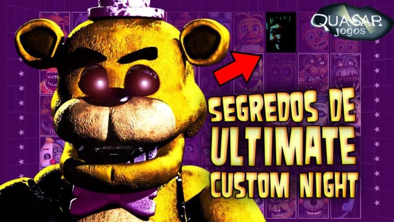 Segredos revelados de Ultimate Custom Night – Quasar Jogos